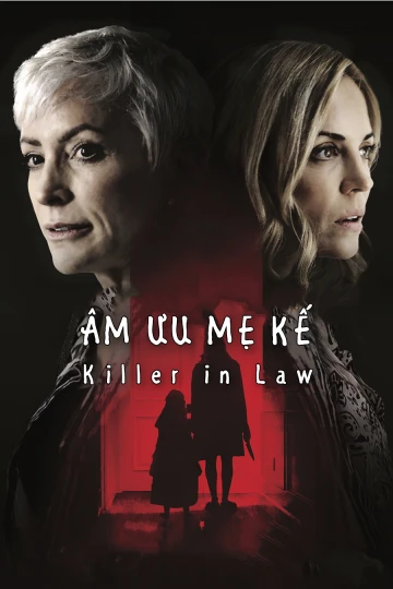 Phim Âm Mưu Mẹ Kế - Killer In Law (2018)