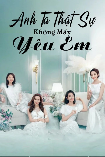 Phim Anh Ta Thật Sự Không Mấy Yêu Em - Love Yourself (2020)