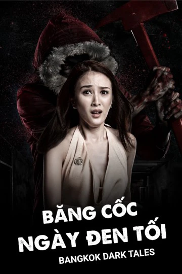 Phim Băng Cốc Ngày Đen Tối - Bangkok Dark Tales (2019)