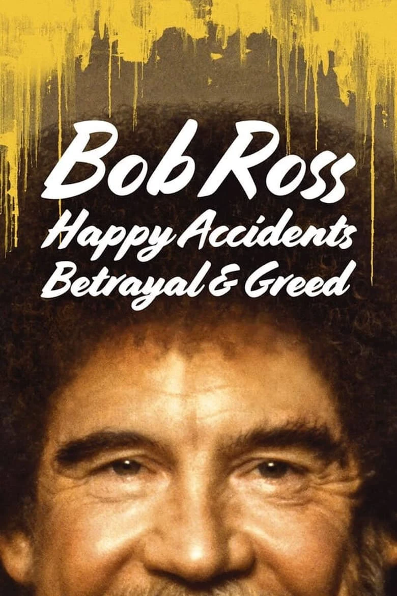 Phim Bob Ross: Bất ngờ thú vị, phản bội và lòng tham - Bob Ross: Happy Accidents, Betrayal & Greed (2021)