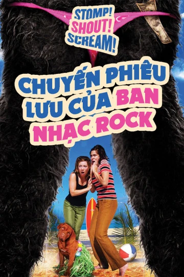 Phim Chuyến Phiêu Lưu Của Ban Nhạc Rock - Stomp! Shout! Scream! (2005)