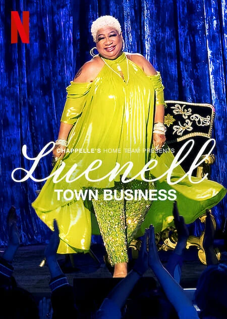 Phim Đội nhà của Chappelle – Luenell: Thị trấn chúng tôi - Chappelle's Home Team - Luenell: Town Business (2023)