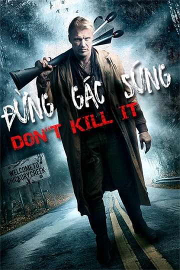 Phim Đừng Gác Súng - Don't Kill It (2017)