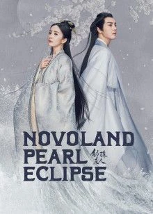 Phim Hộc Châu Phu Nhân - Novoland Pearl Eclipse (2021)