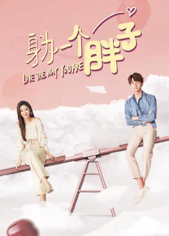 Phim Là một cô mập  - Love The Way You Are (2019)