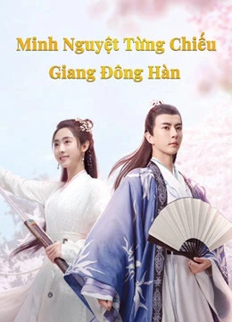 Phim Minh Nguyệt Từng Chiếu Giang Đông Hàn - The Moon Brightens for You (2020)