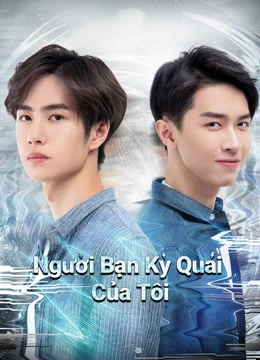 Phim Người Bạn Kỳ Quái Của Tôi - My Strange Friend (2020)