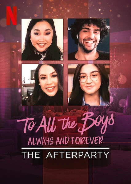 Phim Những chàng trai năm ấy: Mãi yêu – Tiệc hậu - To All the Boys: Always and Forever - The Afterparty (2021)