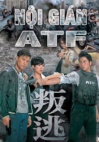 Phim Nội gián ATF - 叛逃 (2014)