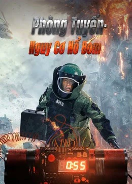 Phim Phòng Tuyến Nguy Cơ Nổ Bom - Defense:Bomb crisis (2021)